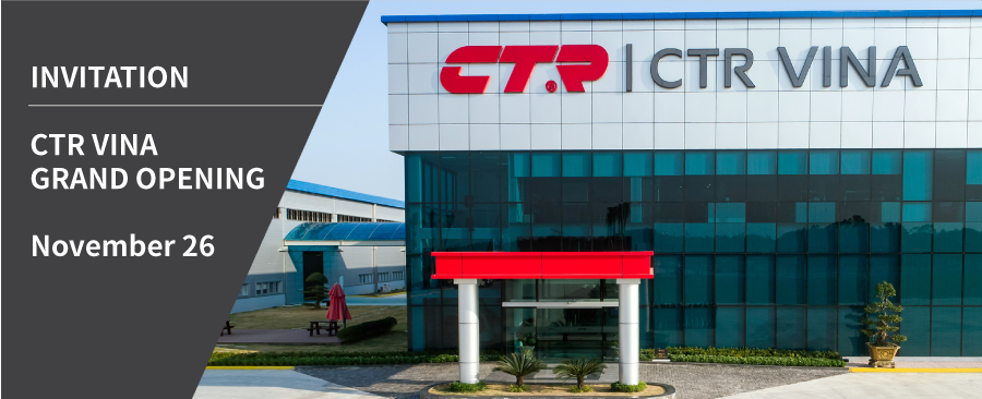 CTR VINA Grand Opening Ceremony November 25-27, 2019 